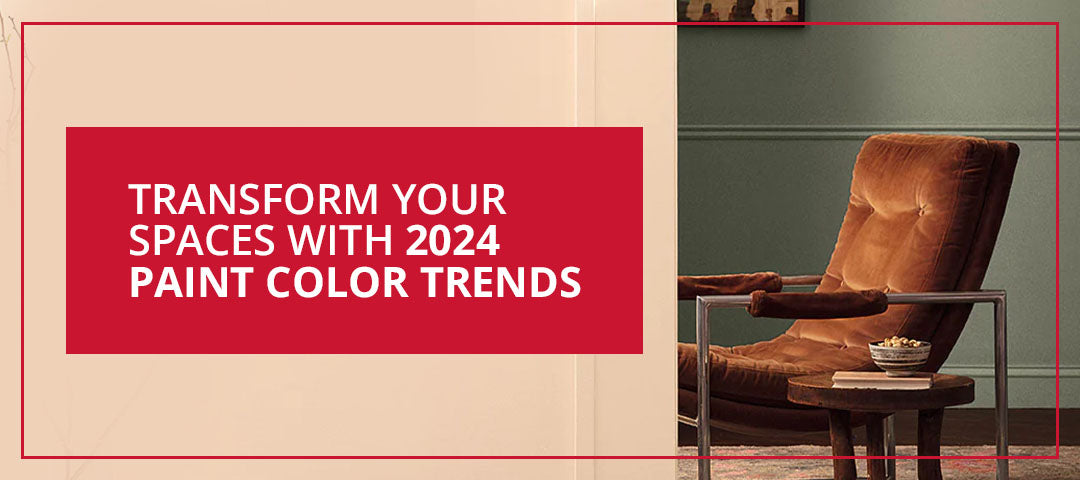 Transform Your Spaces With 2024 Paint Color Trends